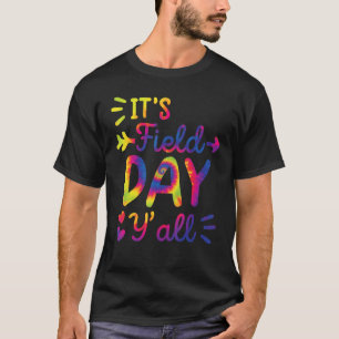 Its Field Day Y all Teacher Student Men Women Boy T-Shirt