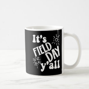 It's Field Day Y'all Last Day Of School 67 Coffee Mug
