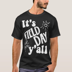 It's Field Day Y'all Last Day Of School 67 T-Shirt