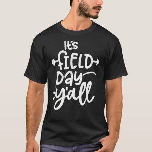 It's Field Day Yall Teacher Student Last Day Of S T-Shirt