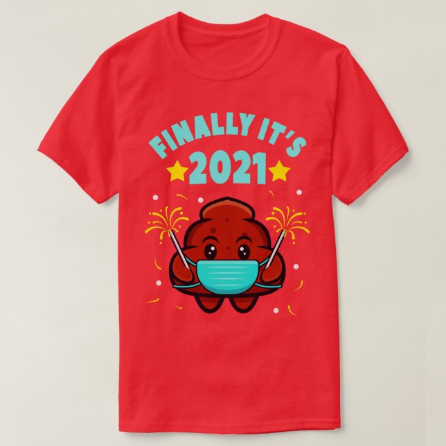Its Finally 2021 Funny New Year Poop Mask T-Shirt (Design Front)