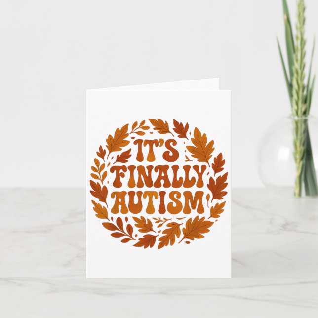 It's Finally Autism Autumn  Card (Front)