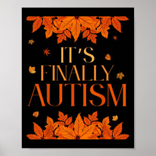 Its Finally Autism Autumn Poster