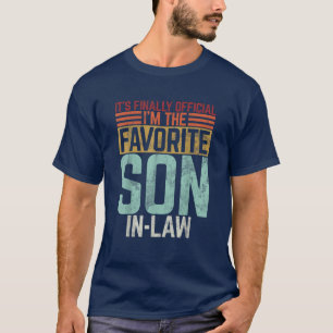 It's Finally Official I'm The Favourite Son In Law T-Shirt