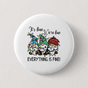 It's Fine Everything Is Fine Xmas Lights Gnome Chr 6 Cm Round Badge