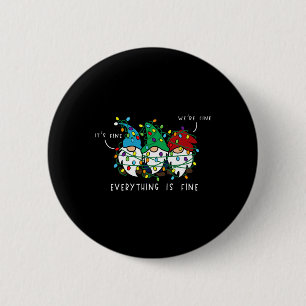 It's Fine Everything Is Fine Xmas Lights Gnome Chr 6 Cm Round Badge