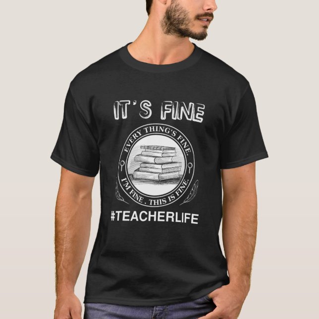 It's Fine .Everything's Fine. I'm Fine. This Is Fi T-Shirt (Front)
