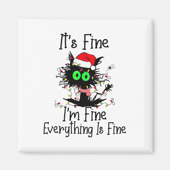Its Fine Im Fine Everthing Is Fine Fun Black Cat C Magnet (Front)