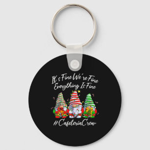 It's Fine I'm Fine Everything Cafeteria Crew Gnome Key Ring