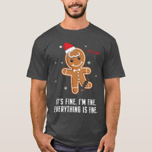 Its Fine Im Fine Everything fine Funny Christmas G T-Shirt
