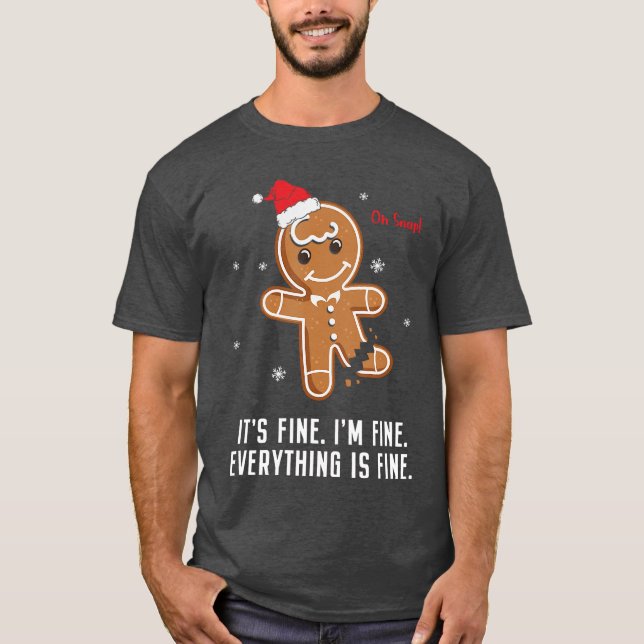 Its Fine Im Fine Everything fine Funny Christmas G T-Shirt (Front)