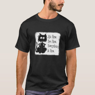 Its Fine Im Fine Everything Is Fine Black Cat Ble T-Shirt