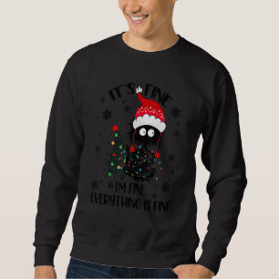 It's Fine I'm Fine Everything Is Fine Black Cat Ch Sweatshirt