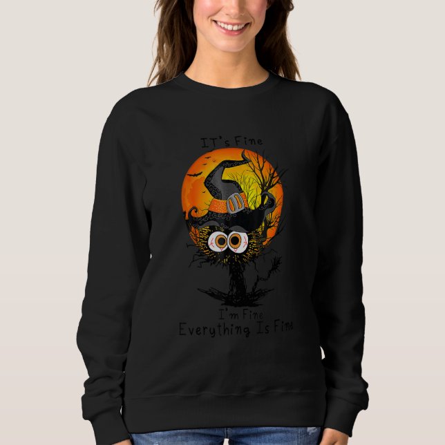 It's Fine I'm Fine Everything Is Fine Black Cat Ha Sweatshirt (Front)