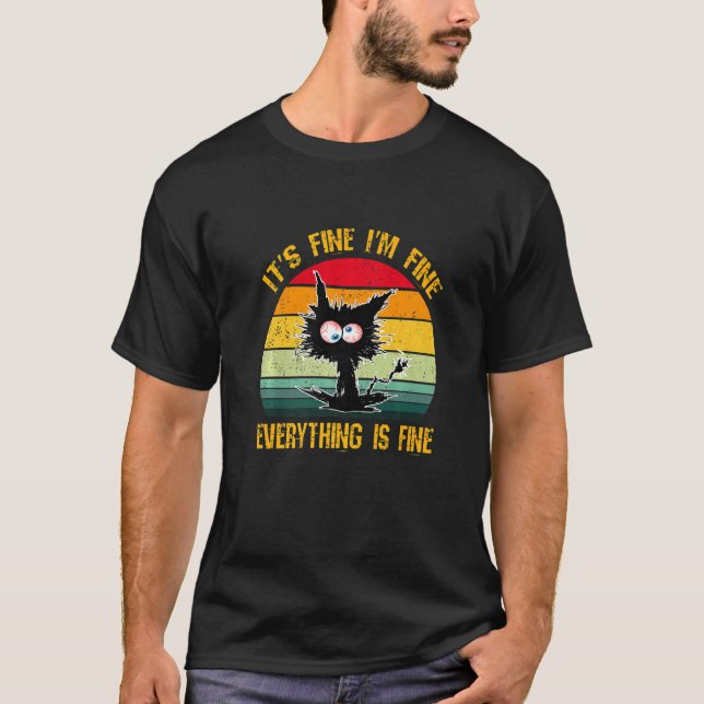 It's Fine I'm Fine Everything Is Fine Black Cat Re T-Shirt (Front)
