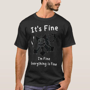 Its Fine Im Fine Everything Is Fine Black Cat T-Shirt