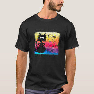 Its Fine Im Fine Everything Is Fine Black Cat Tie T-Shirt