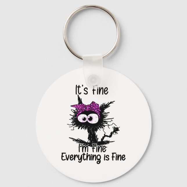 It's Fine I'm Fine Everything Is Fine Cat Breast C Key Ring (Front)
