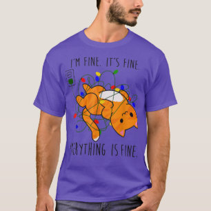 Its Fine Im Fine Everything Is Fine Cat Christmas T-Shirt