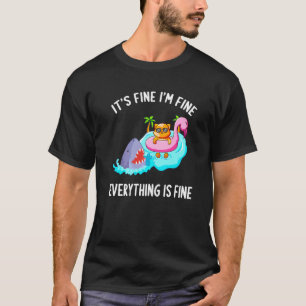 It's Fine I'm Fine Everything Is Fine Cat Flamingo T-Shirt