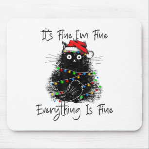 Its Fine I'm Fine Everything Is Fine Christmas Bla Mouse Pad