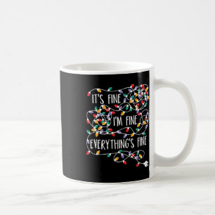 It's Fine I'm Fine Everything Is Fine Christmas Li Coffee Mug