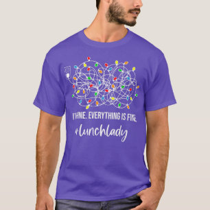 It's Fine I'm Fine Everything Is Fine Christmas Lu T-Shirt