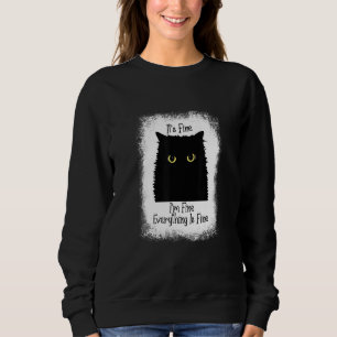 It's Fine I'm Fine Everything Is Fine Cute Black Sweatshirt