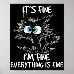 It's Fine I'm Fine Everything Is Fine Fun Black Ca Poster