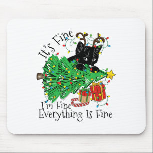 It's Fine I'm Fine Everything Is Fine Fun Christma Mouse Pad