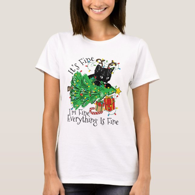 It's Fine I'm Fine Everything Is Fine Fun Christma T-Shirt (Front)