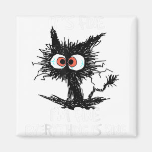 It's Fine I'm Fine Everything Is Fine Funny Black Magnet