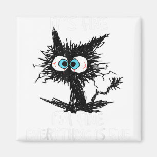 It's Fine I'm Fine Everything Is Fine Funny Black Magnet