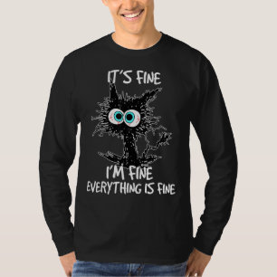 It's Fine I'm Fine Everything Is Fine Funny Black T-Shirt