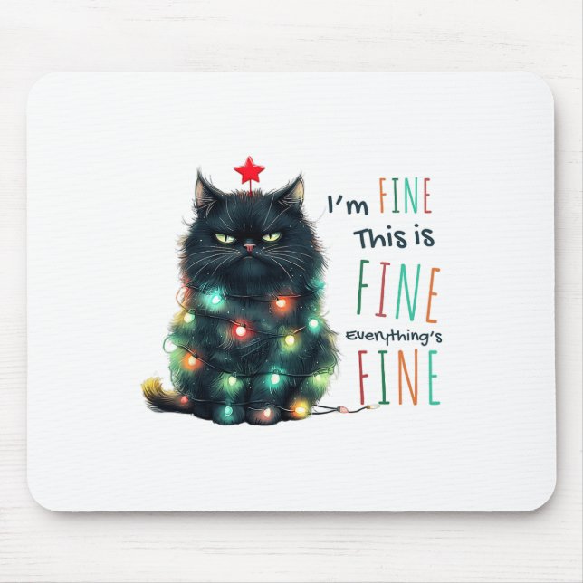 It's Fine I'm Fine Everything Is Fine Funny Cat Ch Mouse Pad (Front)