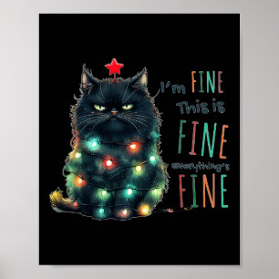 It's Fine I'm Fine Everything Is Fine Funny Cat Ch Poster