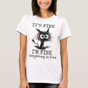 Its Fine I'm Fine Everything is Fine Funny Cat Dad T-Shirt
