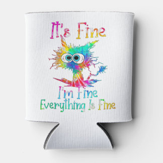 It's Fine I'm Fine Everything Is Fine Funny Cat Ti Can Cooler