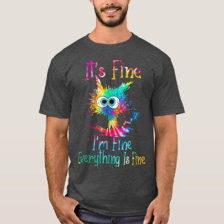 Its Fine Im Fine Everything Is Fine Funny Cat Tie  T-Shirt