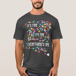 It's Fine I'm Fine Everything Is Fine Funny Christ T-Shirt