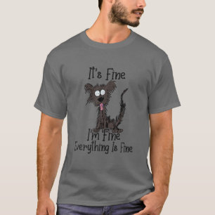 It's Fine I'm Fine Everything Is Fine Funny Dog T-Shirt