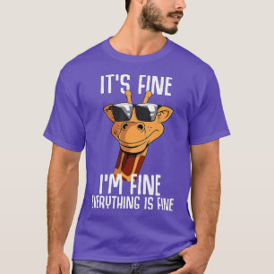 Its Fine Im Fine Everything Is Fine Funny Giraffes T-Shirt