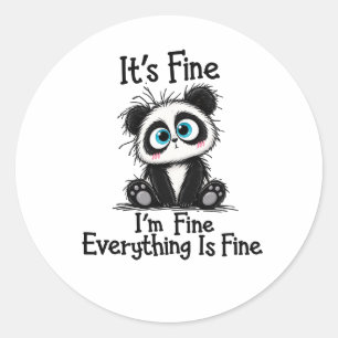 It's Fine I'm Fine Everything Is Fine Funny Panda  Classic Round Sticker