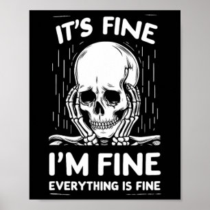 It's Fine I'm Fine Everything Is Fine Funny Skelet Poster