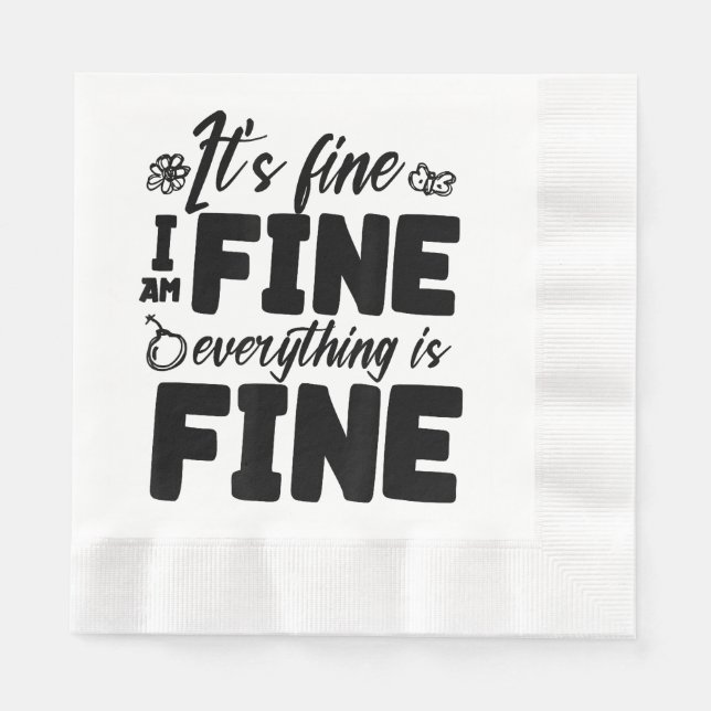 It's Fine I'm Fine Everything Is Fine Funny White  Napkin (Front)