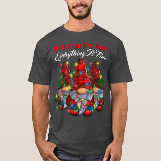 It's Fine I'm Fine Everything Is Fine Gnome Christ T-Shirt