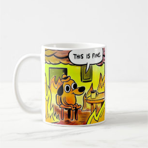 Its Fine Im Fine Everything, Is Fine Mug 11oz / 15