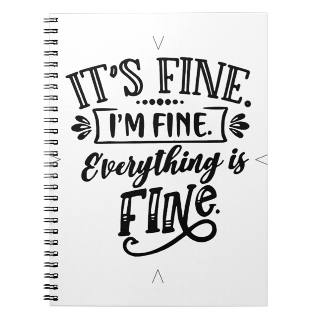 It's Fine, I'm Fine, Everything is Fine Notebook (Front)