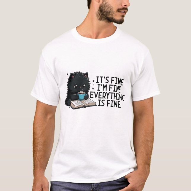 It's Fine I'm Fine Everything Is Fine Shirt, T-Shirt (Front)