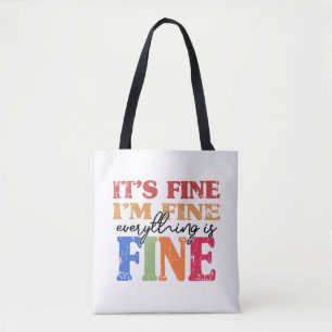 It's Fine I'm Fine Everything Is Fine Tote Bag